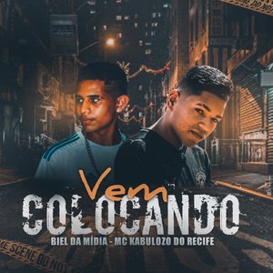 Vem Colocando (feat. Mc Kabulozo do Recife & Mc Gabi)