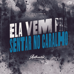 Ela Vem pra Sentar no Caralho