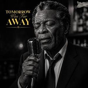 Tomorrow Was Far Away