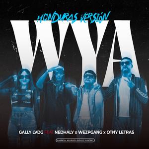 WYA Honduras Version (feat. Wezp, Otny Letras & Nedhaly)
