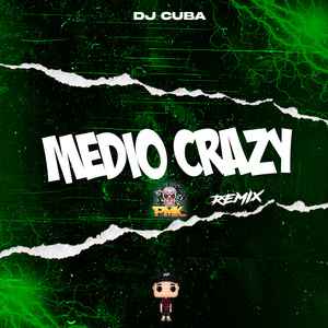 Medio Crazy (Remix)