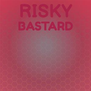 Risky Bastard