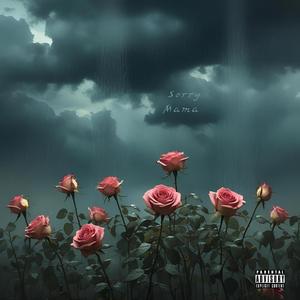 Sorry Mama (feat. Swole Body Leek & Mugz)