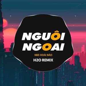 Nguôi Ngoai (Remix EDM)