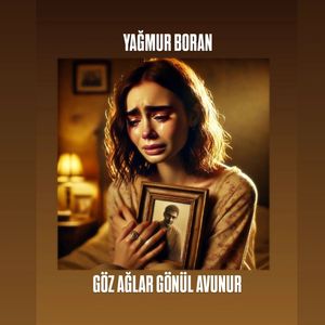 Göz Ağlar Gönül Avunur