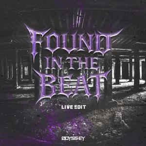 Found In The Beat (Live Edit)