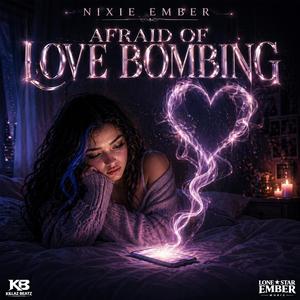 Afraid Of Love Bombing
