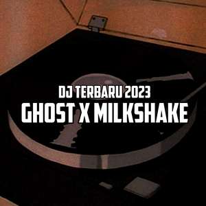 DJ GHOST X MILKSHAKE (INS)