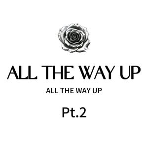 ALL THE WAY UP pt.2（ft.米尔）