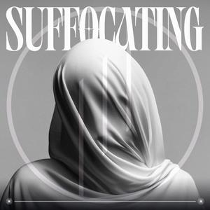 SUFFOCATING
