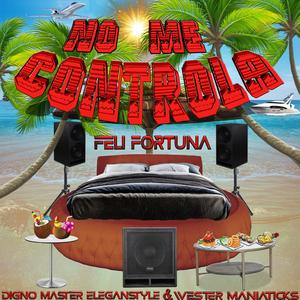 No Me Controla (Original) (feat. Digno Master Eleganstyle & Wester Maniaticks)