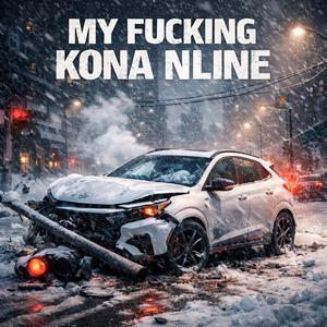 My ****ing Kona N Line