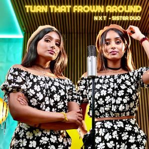 Turn That Frown Around