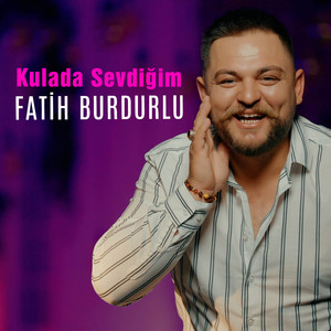 Kulada Sevdiğim