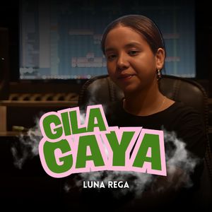 GILA GAYA