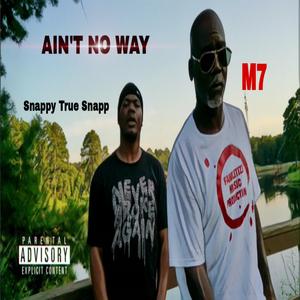 Aint No Way (feat. M7)