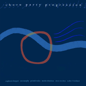 Wind / The Choro Party / Wine (feat. Zoe Murphy, Pritesh Walia, Moshe Elmakias, Chris Worden & Nadav Friedman)