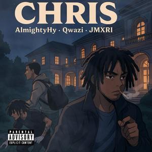 Chris (feat. JMXRI & Qwazi)