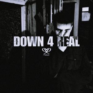 DOWN 4 REAL