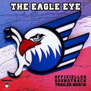 The Eagle Eye (Offizieller Soundtrack Adler Mannheim Trailer 2015/16)