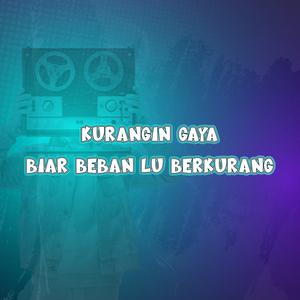Kurangin Gaya Biar Beban Lu Berkurang
