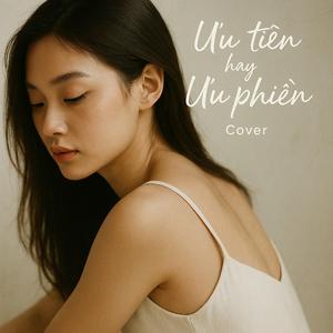 Ưu Tiên hay Ưu Phiền (Cover)