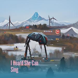 I Heard She Can Sing