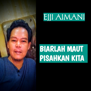 Biarlah Maut Pisahkan Kita