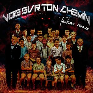 Vois Sur Ton Chemin (Techno Remix)