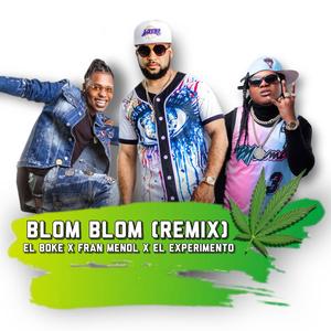 Blom Blom (feat. el experimento macgyver & el boke) (Remix)