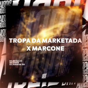 Tropa da Marketada X Marcone