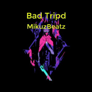 Bad Tripd