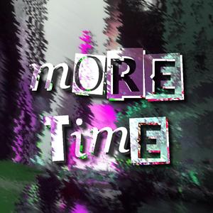 More Time
