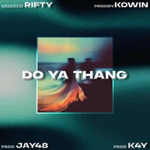 Do Ya Thang (feat. Rifty, ProdByKowin & Pr0d.k4y)