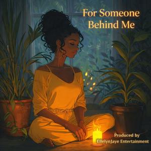 For Someone Behind Me