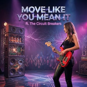 Move Like You Mean It