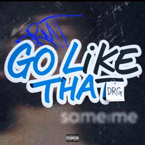 Go Like That!