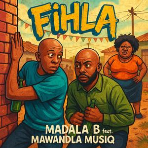 Fihla (feat. Mawandla Musiq)