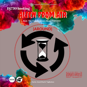 Around (feat. The Extraordinary Blues Twooo & Dj730)