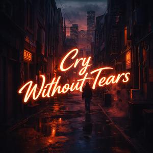 Cry without tears