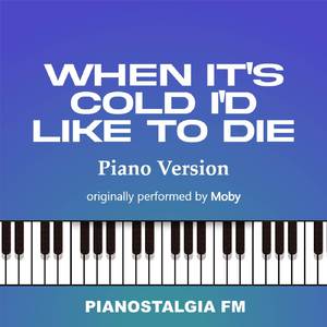 When It's Cold I'd Like to Die (Piano Version)