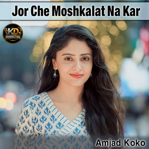 Jor Che Moshkalat Na Kar