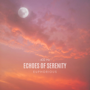 432 Hz Euphorious