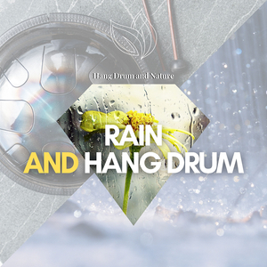 Dharana (Hang Drums, Rain)
