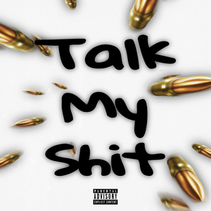 Talk My Shit