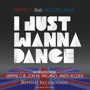 I Just Wanna Dance 2012 (Wayne G & Andy Alder Edit) [feat. Alison Jiear]