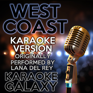 West Coast (Karaoke Instrumental Version) [Originally Performed By Lana Del Rey]