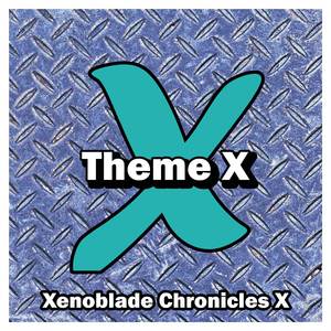 Theme X (From "Xenoblade Chronicles X")