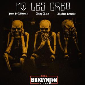 No Les Creo (feat. ivan cantor & Yung Vato)
