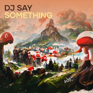 Dj Say Something